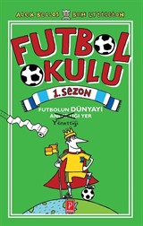 Futbol Okulu 1. Sezon: Futbolun Dünyayı Yönettiği Yer