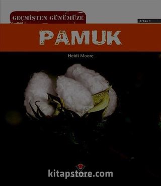 Geçmişten Günümüze Pamuk