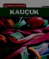 Geçmişten Günümüze Kauçuk