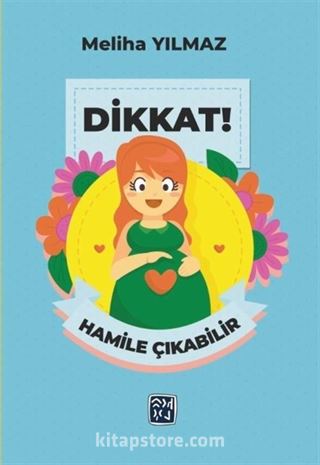 Dikkat! Hamile Çıkabilir