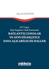 2577 Sayılı İdari Yargılama Usulü Kanununda Bağlantılı Davalar ve Aynı Dilekçeyle Dava Açılabilecek Haller