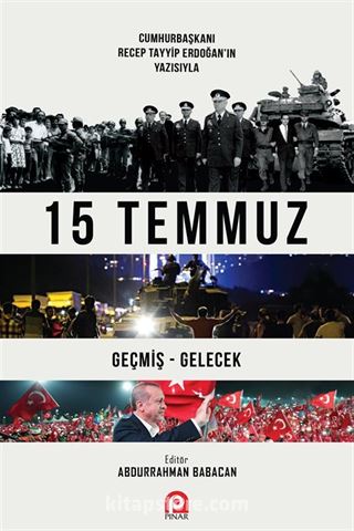 15 Temmuz Geçmiş Gelecek