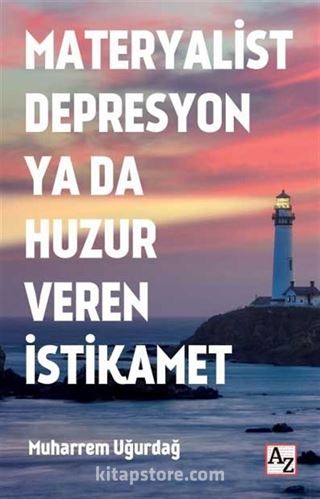 Materyalist Depresyon ya da Huzur Veren İstikamet