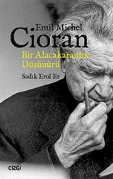 Emil Michel Cioran, Bir Alacakaranlık Düşünürü