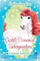 Çiçekli Orman'ın Tekboynuzları / Festival Zamanı