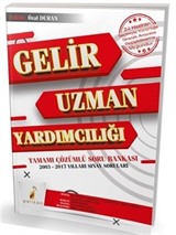 Gelir Uzman Yardımcılığı Tamamı Çözümlü Soru Bankası 2003 - 2017 Yılları Sınav Soruları (24 Haziran Seçimiyle Yürürlüğe Girecek Anayasa Değişikliklerine Uygundur)