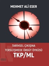 Tarı̇hsel Çıkışına Tersleşmede Örgüt Öyküsü TKP/ML