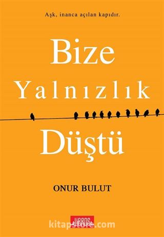 Bize Yalnızlık Düştü