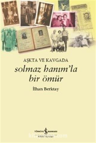 Solmaz Hanım'la Bir Ömür Aşkta ve Kavgada