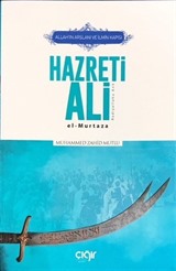 Allah'ın Arslanı ve İlmin Kapısı Hazreti Ali (r.a.) El- Murtaza