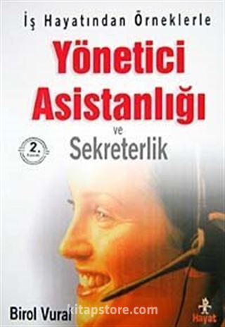 İş Hayatından Örneklerle Yönetici Asistanlığı ve Sekreterlik