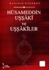 Hüsameddin Uşşâkî ve Uşşâkîler