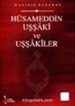 Hüsameddin Uşşâkî ve Uşşâkîler