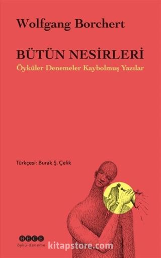 Bütün Nesirleri Öyküler Denemeler Kaybolmuş Yazılar