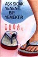 Aşk Sıcak Yenen Bir Yemektir