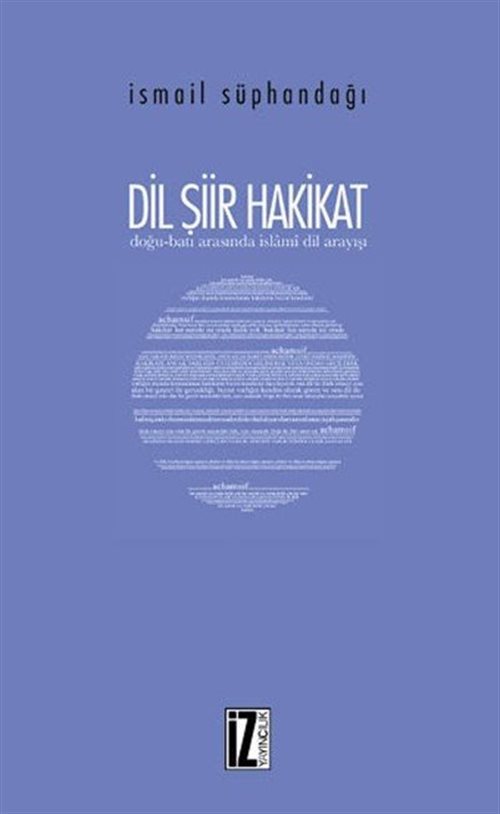 Dil Şiir Hakikat / Doğu-Batı Arasında İslamî Dil Arayışı