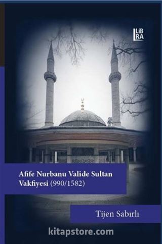 Afife Nurbanu Valide Sultan Vakfiyesi (990 / 1582)