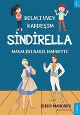 Belalı Üvey Kardeşim Sindirella Masalını Nasıl Mahvetti?