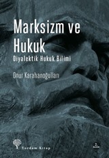 Marksizm ve Hukuk Diyalektik Hukuk Bilimi