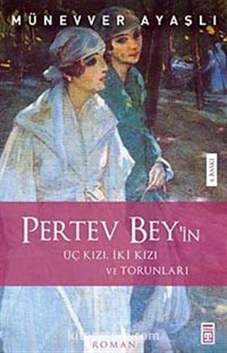 Pertev Bey'in Üç Kızı, İki Kızı ve Torunları