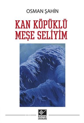 Kan Köpüklü Meşe Seliyim