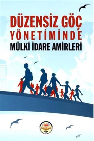 Düzensiz Göç Yönetiminde Mülki idare Amirleri