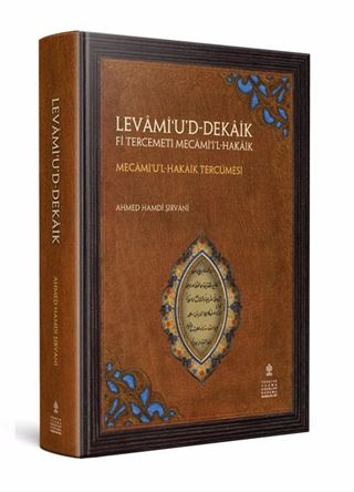 Levami'u'd-Dekaik fi Tercemeti Mecami'i'l-Hakaik Mecami'u'l-Hakaik Tercümesi