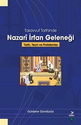 Tasavvuf Tarihinde Nazari İrfan Geleneği Tarih, Teori ve Problemler