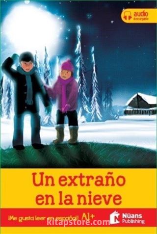 Un extraño en la nieve + audio descargable A1 + (¡Me gusta leer en español!)