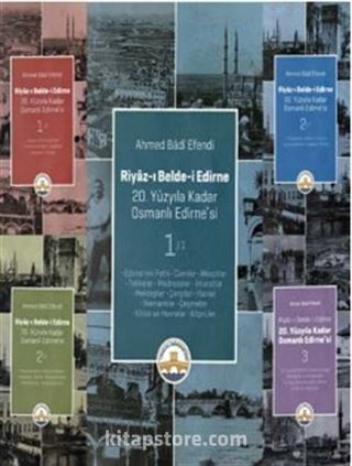 Riyaz-ı Belde-i Edirne 20. Yüzyıla Kadar Osmanlı Edirne'si (3 Cilt)