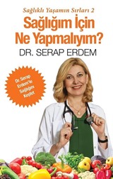 Sağlığım için Ne Yapmalıyım?