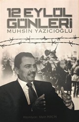 12 Eylül Günleri Muhsin Yazıcıoğlu