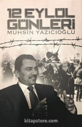 12 Eylül Günleri Muhsin Yazıcıoğlu