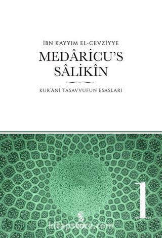 Medaricu's Salikin / Kur'ani Tasavvufun Esasları / 1. Cilt