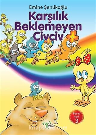 Karşılık Beklemeyen Civciv / Beyaz Seri 3