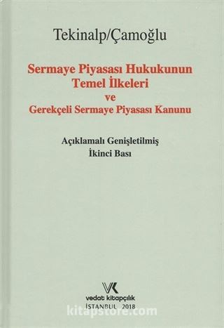 Sermaye Piyasası Hukukunun Temel İlkeleri ve Gerekçeli Sermaye Piyasası Kanunu