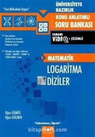 Üniversiteye Hazırlık Matematik Logaritma Diziler Konu Anlatımlı Tamamı Video Çözümlü Soru Bankası