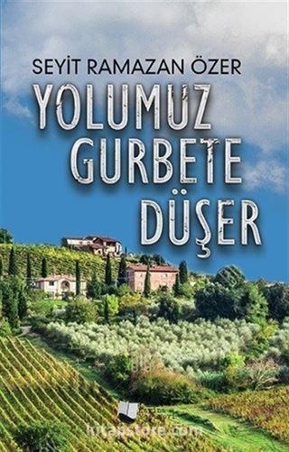 Yolumuz Gurbete Düşer