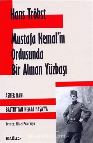 Mustafa Kemal'in Ordusunda Bir Alman Yüzbaşı