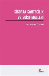 Sigorta Sahtecilik ve Suistimalleri Üzerine Bir Araştırma