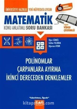 Üniversiteye Hazırlık Matematik Polinomlar Çarpanlara Ayırma İkinci Derece Denklemler Konu Anlatımlı Soru Bankası