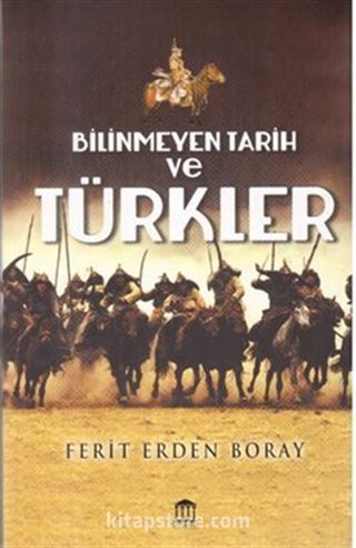 Bilinmeyen Tarih ve Türkler