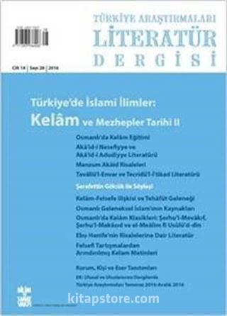 Türkiye Araştırmaları Literatür Dergisi 2014 Cilt:14 Sayı:27 Türkiye'de İslami İlimler: Kelam ve Mezhepler Tarihi 2