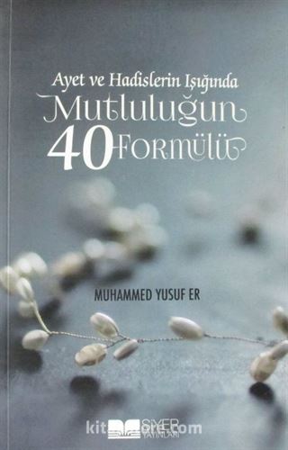 Ayet ve Hadislerin Işığında Mutluluğun 40 Formülü