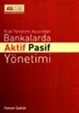 Risk Yönetimi Açısından Bankalarda Aktif Pasif Yönetimi