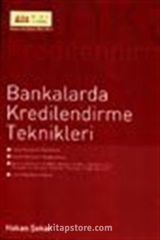 Bankalarda Kredilendirme Teknikleri