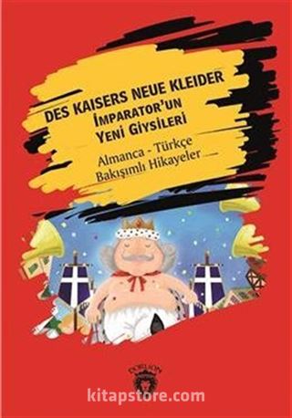 Des Kaisers Neue Kleider (İmparator'Un Yeni Giysileri) Almanca Türkçe Bakışımlı Hikayeler