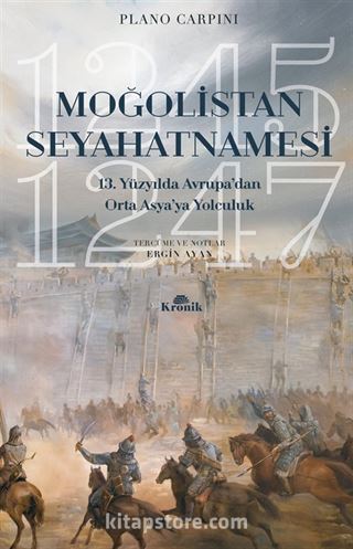 Moğolistan Seyahatnamesi 13. Yüzyılda Avrupa'dan Asya'ya Yolculuk (1245-1247)