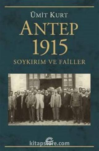 Antep 1915 Soykırım ve Failler