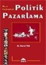 İlke ve Uygulamalarıyla Politik Pazarlama